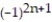 <strong>Find a formula for the nth term of the sequence. -6, -6, 6, -6, 6 ( 6's with alternating signs)</strong> A) = 6 B) = 6 C) = 6 D) = 6