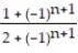 <strong>Find a formula for the nth term of the sequence. -0, , 0, , 0 (alternating 0's and 's)</strong> A) = B) = C) = D) =