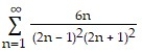 Determine if the series converges or diverges. If the series converges, find its sum. -  A)  converges; 7 B)  converges; 3/4 C)  converges; 5 D)  converges; 9/4