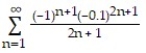 Estimate the magnitude of the error involved in using the sum of the first four terms to approximate the sum of the entire series. -  A)  -9.09 × 10<sup>-13 </sup> B)  -1.00 × 10<sup>-11 </sup> C)  8.33 × 10<sup>-14 </sup> D)  -1.11 × 10<sup>-10 </sup>