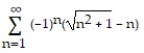 Determine if the series converges absolutely, converges, or diverges. -  A)  diverges B)  converges absolutely C)  converges conditionally