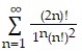 Use the ratio test to determine if the series converges or diverges. -  A)  Converges B)  Diverges