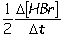  Consider the aqueous phase reaction between hydrogen gas and liquid bromine:H<sub>2</sub>(g)  + Br<sub>2</sub>(g)   \rarr  2HBr(g) Which of the following expressions accurately express the rate of the above reaction? I. Reaction rate =   II. Reaction rate =   III. Reaction rate =   IV. Reaction rate =   A)  I and III B)  I and II C)  II and IV D)  III and IV E)  I only  
