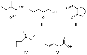 <strong>Which is a carboxylic acid?  </strong> A) I B) II C) III D) IV E) V <div style=padding-top: 35px> 