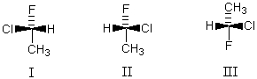Which structure represents (S) -1-chloro-1-fluoroethane?   A)  I B)  II C)  III D)  I and II E)  I and III
