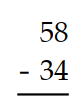 Subtract. -  A)  92 B)  34 C)  16 D)  24