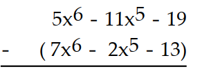  Subtract. -  A)   -2 x^{6}-9 x^{5}-32  B)   -2 x^{6}-9 x^{5}-6  C)   -2 x^{6}-4 x^{5}-32  D)   -17 x^{11}