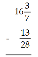  Subtract. Write a mixed numeral for the answer. -  A)   15 \frac{27}{28}  B)   16 \frac{27}{28}  C)   14 \frac{27}{28}  D)  15 