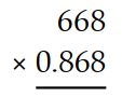Multiply. -  A)  579.924 B)  579.935 C)  579.824 D)  579.934