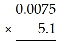 Multiply. -  A)  0.003825 B)  0.03825 C)  0.0003825 D)  0.3825