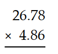 Multiply. -  A)  1301.508 B)  13,015.08 C)  13 D)  130.1508