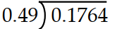Divide. -  A)  0.36 B)  3.5 C)  0.35 D)  0.036