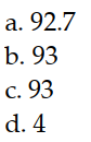 Solve the problem. -Use the frequency distribution table to find the following: A. mean (Round to the nearest tenth, if necessary.)  B. median C.mode D. range   A)    B)    C)    D)   