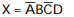 <strong> -The boolean expression for the decoder in Figure 6- 3 is ________.</strong> A) B) X = ABCD C) D) None of these