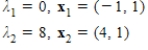 <strong>Which of the following are eigenvalues with corresponding eigenvectors for the matrix </strong> A) B) C) D) E)