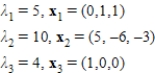<strong>Find the eigenvalues and corresponding eigenvectors for the matrix if the characteristic equation of the matrix is if the characteristic equation of the matrix is .</strong> A) B) C) D) E)