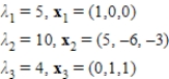 <strong>Find the eigenvalues and corresponding eigenvectors for the matrix if the characteristic equation of the matrix is if the characteristic equation of the matrix is .</strong> A) B) C) D) E)