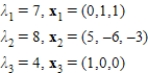 <strong>Find the eigenvalues and corresponding eigenvectors for the matrix if the characteristic equation of the matrix is if the characteristic equation of the matrix is .</strong> A) B) C) D) E)
