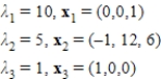 <strong>Find the eigenvalues and corresponding eigenvectors for the matrix .</strong> A) B) C) D) E)