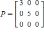 <strong>Find a nonsingular matrix such that is diagonal where .</strong> A) B) C) D) E)