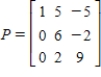 <strong>Find a nonsingular matrix such that is diagonal where .</strong> A) B) C) D) E)