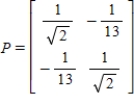 <strong>Find an orthogonal matrix P such that diagonalizes .</strong> A) B) C) D) E)