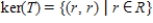 <strong>Find the kernel of the linear transformation , defined by .</strong> A) B) C) D) E)