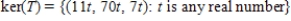 <strong>The linear transformation is defined by , where Find ker(T).</strong> A) B) C) D) E)