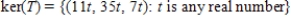 <strong>The linear transformation is defined by , where Find ker(T).</strong> A) B) C) D) E)