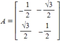 <strong>Find the standard matrix A for the linear transformation T, where T is the counterclockwise rotation of 30° about the origin in .</strong> A) B) C) D) E)