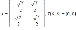 <strong>Find the standard matrix A for the linear transformation T, where T is the counterclockwise rotation of 45° about the origin in . Also use A to find for the vector .</strong> A) B) C) D) E)