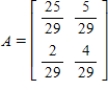 <strong>Find the standard matrix A for the linear transformation T where T is the projection onto the vector in .</strong> A) B) C) D) E)