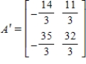 <strong>Find the matrix A' for T relative to the basis . , </strong> A) B) C) D) E)