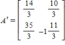 <strong>Find the matrix A' for T relative to the basis . , </strong> A) B) C) D) E)