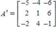 <strong>Find the matrix A' for T relative to the basis . , </strong> A) B) C) D) E)