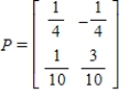 <strong>Let and be bases for . Find the transition matrix P from B' to B.</strong> A) B) C) D) E)