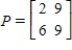 <strong>Let and be bases for , and let be the matrix for relative to B. The transition matrix P from B' to B is . Use the matrices A and P to find and where .</strong> A) B) C) D) E)
