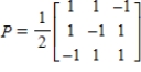 <strong>Let and be bases for . Find the transition matrix P from B' to B.</strong> A) B) C) D) E)