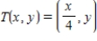<strong>Sketch the image of the unit square with vertices at (0, 0), (1, 0), (1, 1), and (0, 1) under the transformation T which is the contraction given by .</strong> A) B) C) D) E)