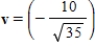 Find the vector v with length 2 and the same direction as the vector   . A)     B)     C)     D)     E)    