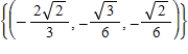 Use the Gram-Schmidt process to change the basis   into an orthonormal basis for the subspace of R<sup>3</sup> spanned by the vector   . A)     B)     C)     D)    E)    