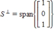 S is the subspace of R<sup>3</sup> consisting of the xz-plane. Find the orthogonal complement S<sup></sup>. A)     B)     C)    D)     E)    