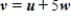<strong>Find the vector v for which given that and .</strong> A) B) C) D) E)