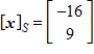 Given that   , the coordinate matrix of x relative to a (nonstandard)  basis   find the coordinate vector of x relative to the standard basis in   . A)    B)     C)    D)    E)   