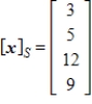 Given that   , the coordinate matrix of x relative to a (nonstandard)  basis   . Find the coordinate vector of x relative to the standard basis in   . A)    B)     C)     D)     E)    