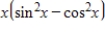 Find the Wronskian for the set of functions   . A)    B)     C)     D)     E)    