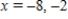 <strong>Solve for x given the following equation involving a determinant. </strong> A) B) C) D) E)