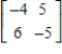 <strong>Find the eigenvalues of the matrix .</strong> A) and B) and C) and D) and E) and