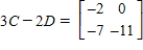 <strong>Use the following matrices to perform the indicated matrix operations, if possible. , </strong> A) B) C) D) E)