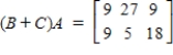 <strong>Find (B+C)A, provided that , , </strong> A) B) C) D) E)
